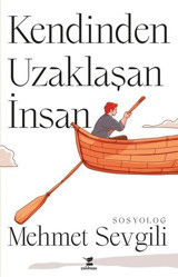 Kendinden Uzaklaşan İnsan Mehmet Sevgili Çalıkuşu