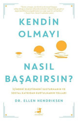 Kendin Olmayı Nasıl Başarırsın? Ellen Hendriksen Olimpos Yayınları