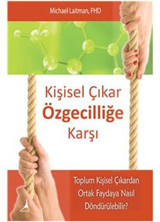 Kişisel Çıkar Özgecilliğe Karşı Michael Laitman Alter Yayınları