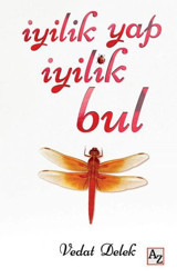 İyilik Yap İyilik Bul Vedat Delek Az Kitap