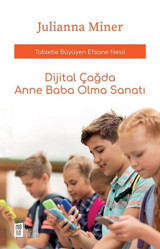 Dijital Çağda Anne Baba Olma Sanatı Julianna Miner Mona