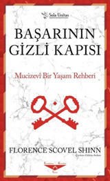 Başarının Gizli Kapısı - Mucizevi Bir Yaşam Rehberi Florence Scovel Shinn Sola Unitas
