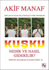 Kuşku Nedir ve Nasıl Giderilir? Akif Manaf Az Kitap