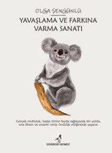 Yavaşlama ve Farkına Varma Sanatı Olga Şengünlü Güvercin Yayınevi