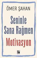Seninle Sana Rağmen Motivasyon Ömer Şahan Pozitif Yayıncılık