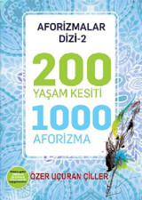 200 Yaşam Kesiti 1000 Aforizma-Aforizmalar Dizi 2 Özer Uçuran Çiller Marnet Yayıncılık