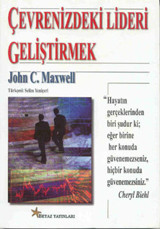 Çevrenizdeki Lideri Geliştirmek John C. Maxwell Beyaz Yayınları