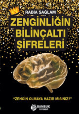 Zenginliğin Bilinçaltı Şifreleri Rabia Sağlam Bambuk Yayınevi
