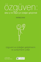 Özgüven - Daha İyi Bir Hayat İçin Özdeğeri Geliştirmek Patrice Ras Akılçelen Kitaplar