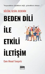 Beden Dili İle Etkili İletişim - Sözüm Sesim Bedenim Cem Mesut Tunçeriz Siyah Beyaz