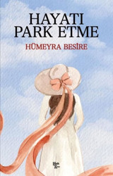 Hayatı Park Etme Hümeyra Besire Halk Kitabevi
