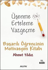 Üşenme Erteleme Vazgeçme Ahmet Yıldız Alfa Yayıncılık