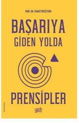 Başarıya Giden Yolda Prensipler Fahrettin Öztürk Yade Kitap