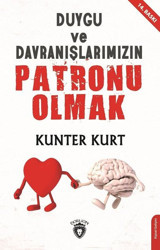 Duygu ve Davranışlarımızın Patronu Olmak Kunter Kurt Dorlion Yayınevi