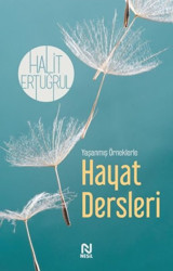 Hayat Dersleri - Yaşanmış Örneklerle Halit Ertuğrul Nesil Yayınları
