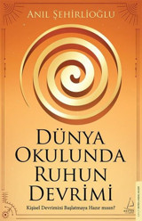 Dünya Okulunda Ruhun Devrimi Anıl Şehirlioğlu Destek Yayınları