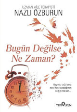 Bugün Değilse Ne Zaman? Nazlı Özburun Yediveren Yayınları
