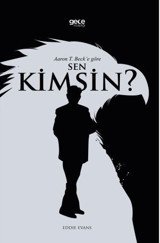 Aaron T. Beck'e Göre Sen Kimsin? Eddie Evans Gece Kitaplığı