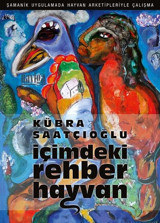 İçimdeki Rehber Hayvan-Şamanik Uygulamada Hayvan Arketipleriyle Çalışma Kübra Saatçıoğlu Naviga