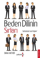 Beden Dilinin Sırları - Sözsüz İletişim Diana Mather Yakamoz Yayınları