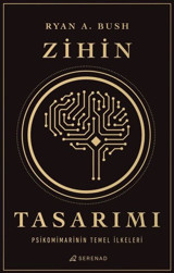 Zihin Tasarımı: Psikomimarinin Temel İlkeleri Ryan A Bush Serenad