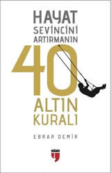 Hayat Sevincini Artırmanın 40 Altın Kuralı Ebrar Demir Edam