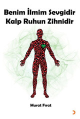 Benim İlmim Sevgidir Kalp Ruhun Zihnidir Murat Fırat Cinius