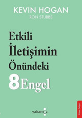 Etkili İletişimin Önündeki 8 Engel Kevin Hogan Yakamoz Yayınları