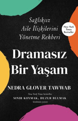 Dramasız Bir Yaşam - Sağlıksız Aile İlişkilerini Yönetme Rehberi Nedra Glover Tawwab Butik