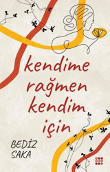 Kendime Rağmen Kendim İçin Bediz Saka Dokuz Yayınları