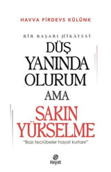 Düş Yanında Olurum Ama Sakın Yükselme - Bir Başarı Hikayesi Havva Firdevs Külünk Hayat Yayıncılık