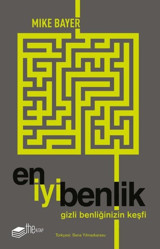 En İyi Benlik - Gizli Benliğinizin Keşfi Mike Bayer The Kitap