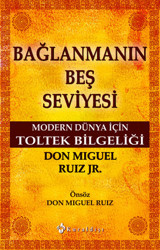 Bağlanmanın Beş Seviyesi Don Miguel Ruiz Kuraldışı Yayınları