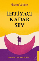 İhtiyacı Kadar Sev Haşim Volkan Destek Yayınları