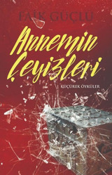 Annemin Çeyizleri - Küçürek Öyküler Faik Güçlü İzan Yayıncılık