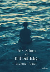 Bir Adam ve Kill Bill Islığı Mehmet Akgül Vacilando Kitap