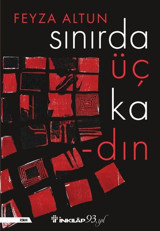 Sınırda Üç Kadın Feyza Altun İnkılap Kitabevi
