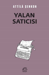 Yalan Satıcısı Attila Şenkon İletişim Yayınları