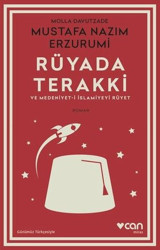 Rüyada Terakki ve Medeniyet - i İslamiyeyi Rüyet-Günümüz Türkçesiyle Molla Davutzade Mustafa Nazım Erzurumi Can Yayınları