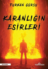 Karanlığın Esirleri Furkan Gürsu Yediveren Yayınları