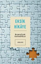 Eksik Hikaye Ramazan Kayaoğlu Çıra Yayınları