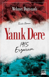 Yanık Dere - 1915 Erzurum Mehmet Dağıstanlı Anatolia Kültür