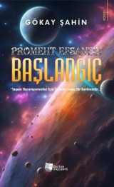 Başlangıç - Promeht Efsanesi Gökay Şahin Karina Yayınevi