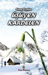 Üşüyen Kardelen Sinan Coşkun Kitap Müptelası Yayınları
