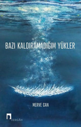 Bazı Kaldıramadığım Yükler Merve Can Dergah Yayınları