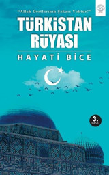 Türkistan Rüyası Hayati Bice Post Yayın