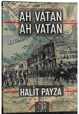 Ah Vatan Ah Vatan Halit Payza Arte Yayınları
