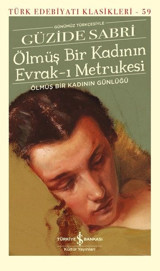 Ölmüş Bir Kadının Evrak-ı Metrukesi - Günümüz Türkçesiyle Güzide Sabri İş Bankası Kültür Yayınları