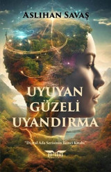 Uyuyan Güzeli Uyandırma - Dişital Ada Serisinin İkinci Kitabı Aslıhan Savaş Perseus Yayınevi