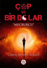 Çap ve Bir Dolar - Mecburcu Cemal Noyan Alkaya Elpis Yayınları